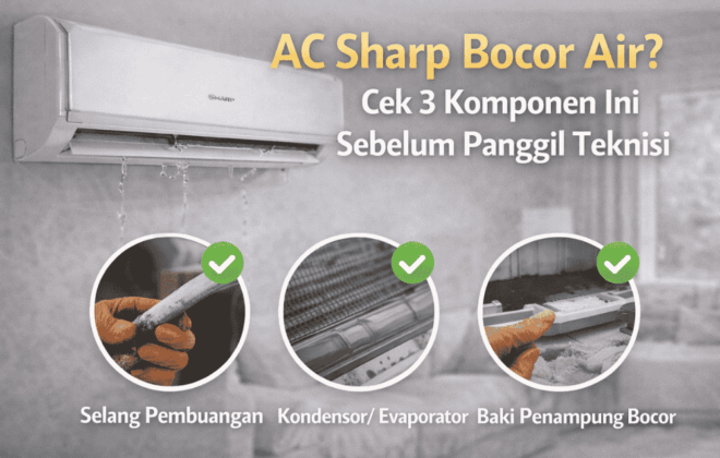 AC Sharp bocor air cek 3 komponen ini sebelum panggil teknisi!