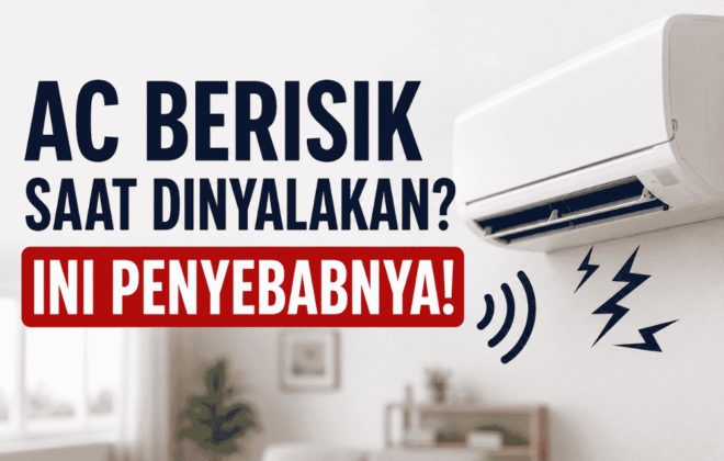 AC kamu berisik saat dinyalakan? Ini penjelasannya!