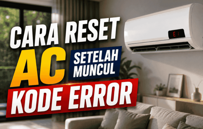 Inilah cara reset AC setelah muncul kode error!