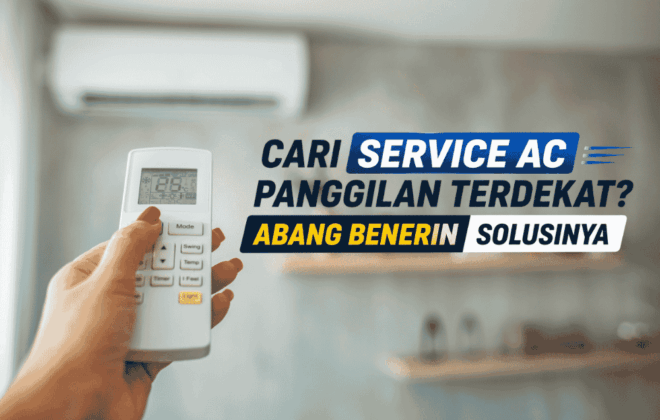 Cari service AC panggilan terdekat? Abang Benerin solusinya!