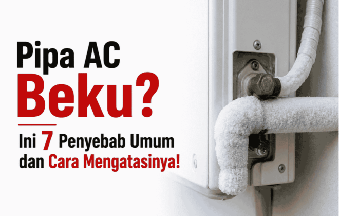 Pipa AC Beku? Inilah 7 penyebab umum dan cara mengatasinya!