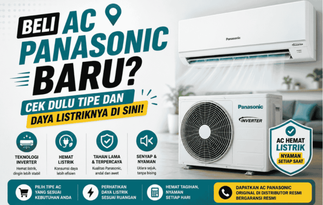 Beli AC Panasonic baru? Cek dulu tipe dan daya listriknya di sini