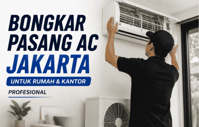 Jasa bongkar pasang AC di jakarta untuk rumah dan kantor