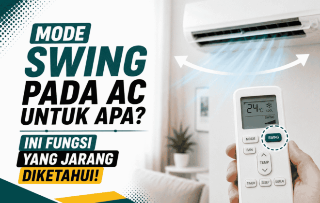 Mode swing pada AC untuk apa? Ini fungsi yang jarang diketahui!