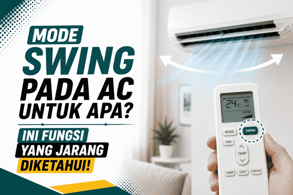 Mode swing pada AC untuk apa? Ini fungsi yang jarang diketahui!