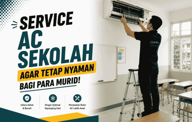 Servis AC Sekolah agar tetap nyaman bagi para murid