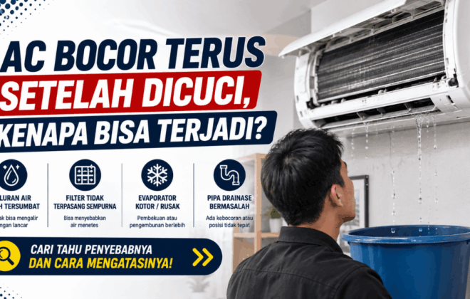 AC bocor terus setelah dicuci kenapa bisa terjadi